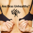 are bras unhealthy