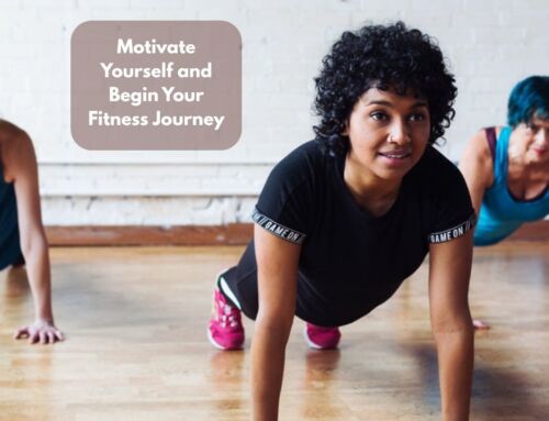 Motivate Yourself and Begin Your Fitness Journey