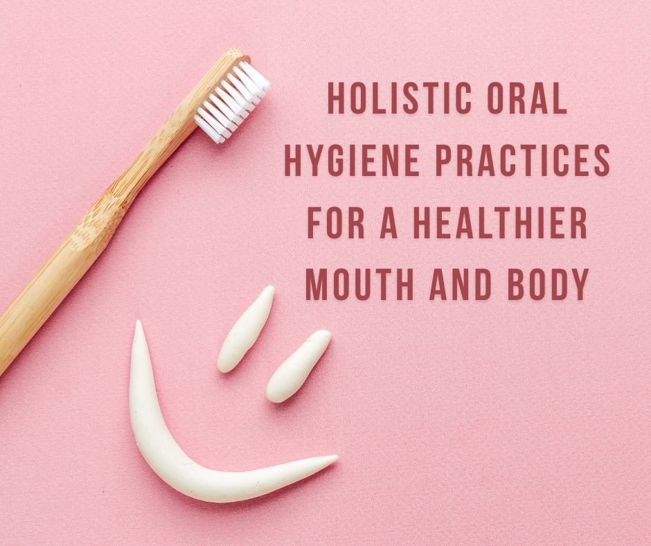 holistic oral hygiene